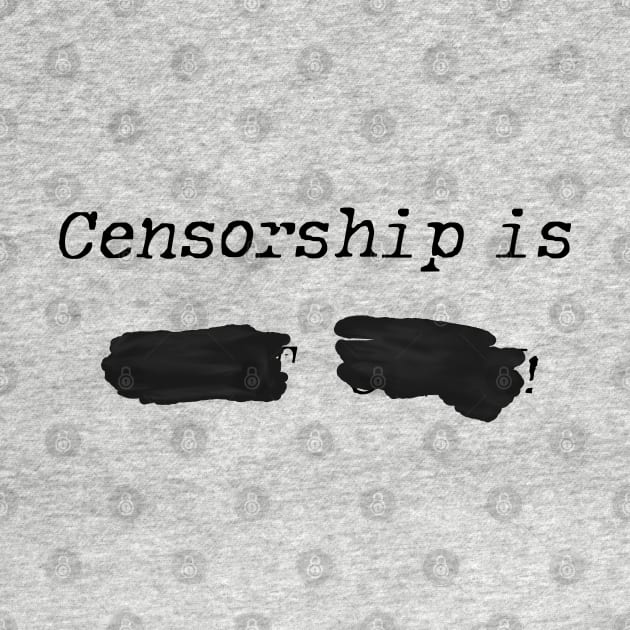 Censorship is not okay by shackledlettuce